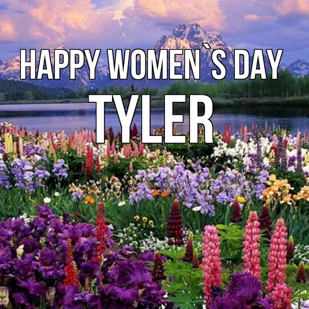 Greetings card с именем, Tyler happy women`s day международный женский день Greetings with text for free download 